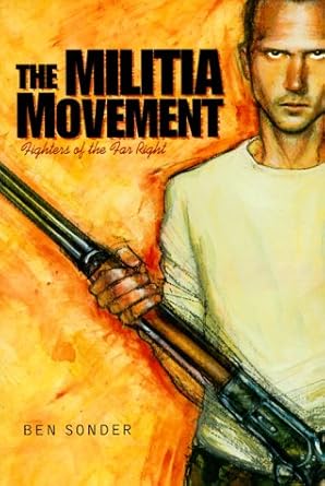 The Militia Movement: Fighters of the Far Right (Single Title: Social Studies) by Ben Sonder | Franklin Watts; 1st Paperback Edition