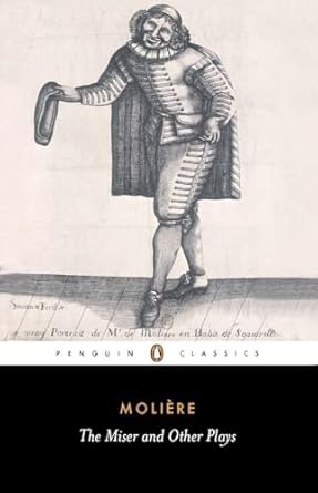 The Miser and Other Plays: A New Selection (Penguin Classics) by Jean-Baptiste Moliere | Penguin Classics; 2nd edition