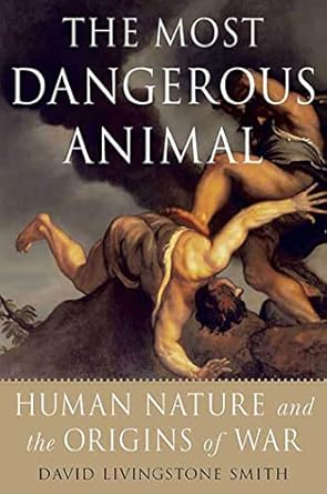 The Most Dangerous Animal by David Smith | St. Martin's Griffin; First Edition