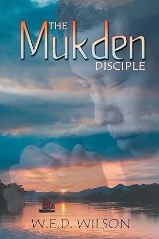 The Mukden Disciple by W.E.D. Wilson | W.E.D. Wilson