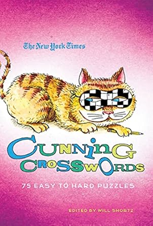 The New York Times Cunning Crosswords: 75 Challenging Puzzles by The New York Times | St. Martin's Griffin; First Edition