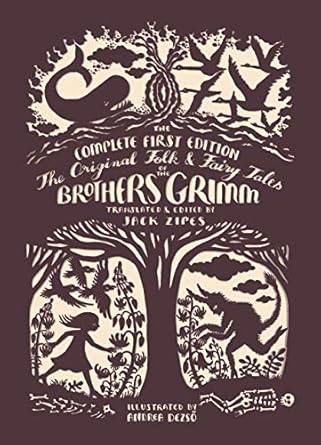 The Original Folk and Fairy Tales of the Brothers Grimm: The Complete First Edition by Jacob Grimm | Princeton University Press