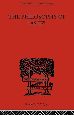 The Philosophy of As if (Epistemology and Metaphysics; International Library of Philosophy) by H. Vaihinger | Routledge; 1st edition