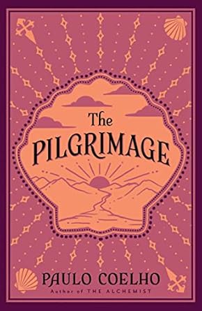 The pilgrimage: a contemporary quest for ancient wisdom by Paulo Coelho | Thorsons