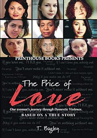 The Price of Love; One Woman's Journey Through Domestic Violence. by Tanisha M Bagley | VIP Ink Publishing Group, Inc. / Printhouse Books; 2nd ed. edition