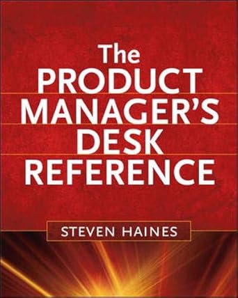 The Product Manager's Desk Reference by Steven Haines | McGraw-Hill