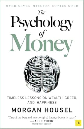 The Psychology of Money: Timeless lessons on wealth, greed, and happiness by Morgan Housel | Harriman House