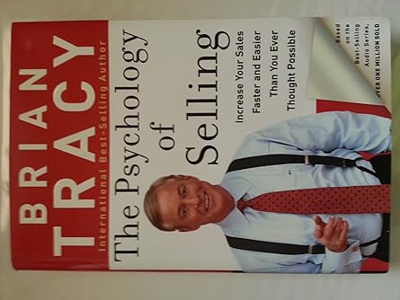 The Psychology Of Selling: How To Sell More, Easier, and Faster Than you Ever Thought Possible by Brian Tracy | HarperCollins Leadership