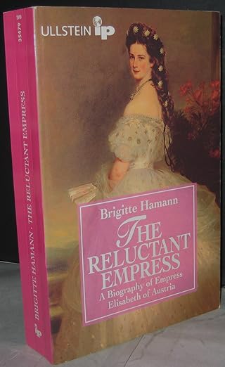 The Reluctant Empress. by Brigitte Hamann | Ullstein Tb