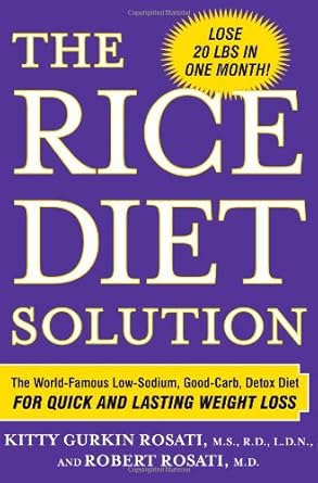 The Rice Diet Solution: The World-Famous Low-Sodium, Good-Carb, Detox Diet for Quick and Lasting Weight Loss by Kitty Gurkin Rosati | Simon & Schuster