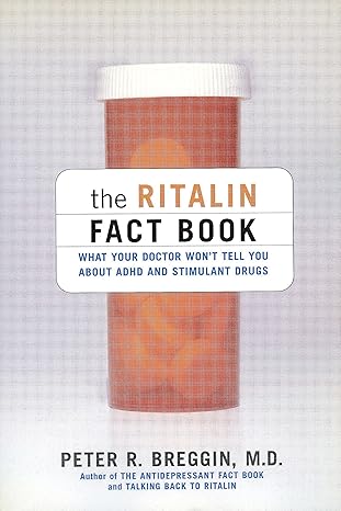 The Ritalin Fact Book: What Your Doctor Won't Tell You by Peter Breggin | Balance