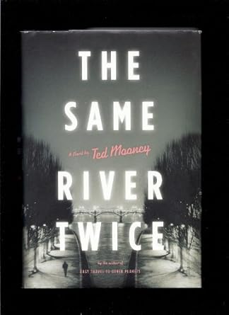 The Same River Twice by Ted Mooney | Knopf; 1st edition