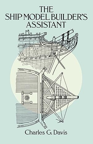 The Ship Model Builder's Assistant by Charles G. Davis | Dover Publications; First Edition