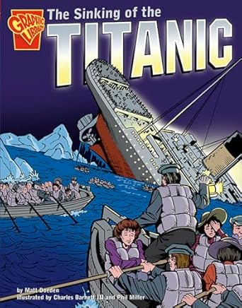 The Sinking of the Titanic (Graphic History) by Matt Doeden | Capstone Pr Inc; Illustrated edition