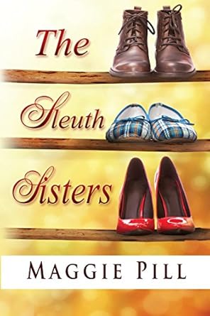 The Sleuth Sisters: A Sleuth Sisters Mystery by Maggie Pill | Gwendolyn Books