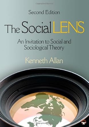 The Social Lens: An Invitation to Social and Sociological Theory by Kenneth D. (Douglas) Allan | SAGE Publications, Inc