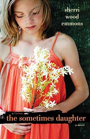 The Sometimes Daughter by Sherri Wood Emmons | Kensington Books; Original edition