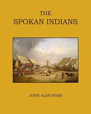 The Spokan Indians by John Alan Ross | Michael J. Ross