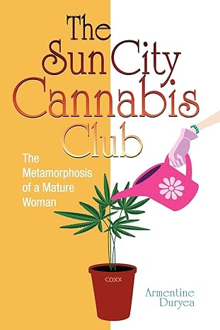The Sun City Cannabis Club by Armentine Duryea | Okey Dokey Press