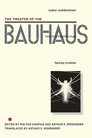 The Theater of the Bauhaus by Walter Gropius | Wesleyan University Press