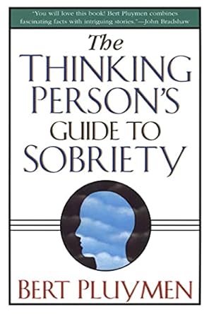 The Thinking Person's Guide to Sobriety by Bert Pluymen | St. Martin's Griffin; First Edition