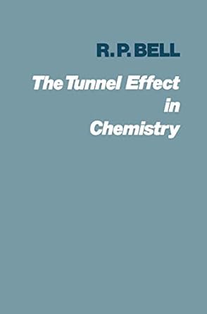 The Tunnel Effect in Chemistry by R. P. Bell | Springer; Softcover reprint of the original 1st ed. 1980 edition