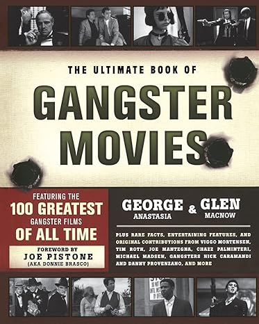 The Ultimate Book of Gangster Movies: Featuring the 100 Greatest Gangster Films of All Time by George Anastasia | Running Press Adult; First Printing