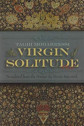 The Virgin of Solitude: A Novel (Middle East Literature In Translation) by Taghi Modarressi | Syracuse University Press