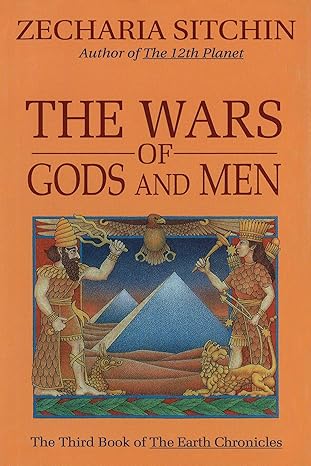 The Wars of Gods and Men (Earth Chronicles) by Zecharia Sitchin | Bear & Company