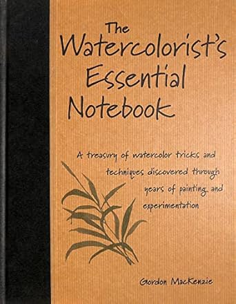 The Watercolorist's Essential Notebook by Gordon MacKenzie | North Light Books