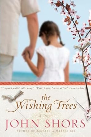 The Wishing Trees by John Shors | Berkley; 1st edition