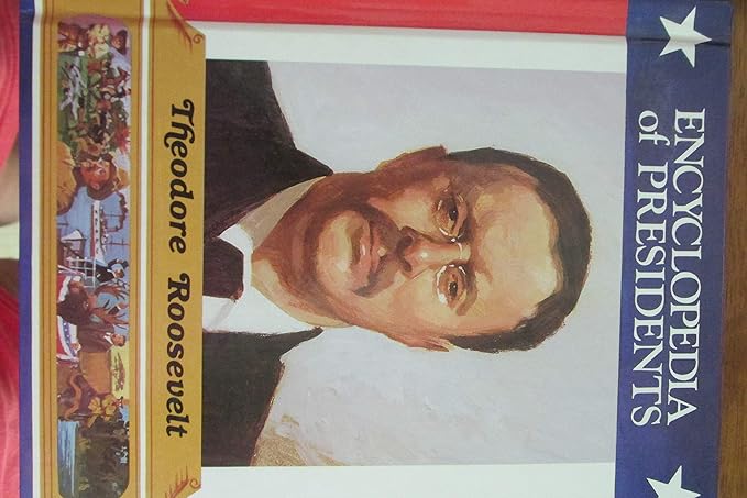Theodore Roosevelt (Encyclopedia of Presidents) by Zachary Kent | Childrens Pr