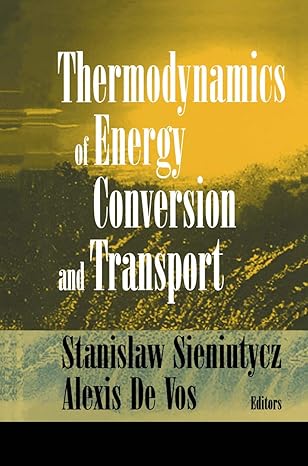 Thermodynamics of Energy Conversion and Transport by Stanislaw Sieniutycz | Springer; 2000th edition