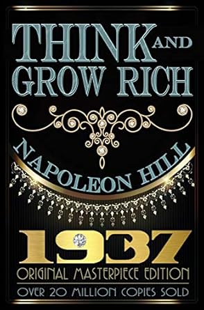 Think and Grow Rich: 1937 Original Masterpiece by Napoleon Hill | Dauphin Publications