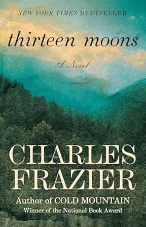 Thirteen Moons by Charles Frazier | Vintage Canada