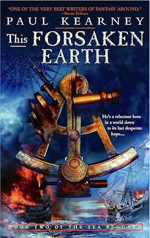 This Forsaken Earth: Book Two of The Sea Beggars by Paul Kearney | Spectra