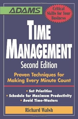 Time Management: Proven Techniques for Making Every Minute Count by Richard Walsh | Adams Media