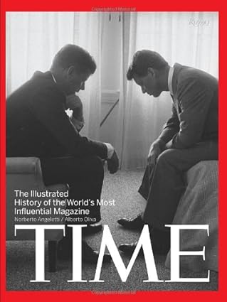 Time: The Illustrated History of the World's Most Influential Magazine by Norberto Angeletti | Rizzoli; Reprint edition