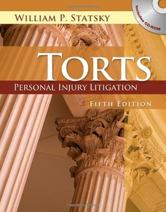 Torts: Personal Injury Litigation by William P. Statsky | Cengage Learning