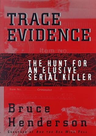 Trace Evidence: The Hunt for an Elusive Serial Killer by Bruce Henderson | Scribner