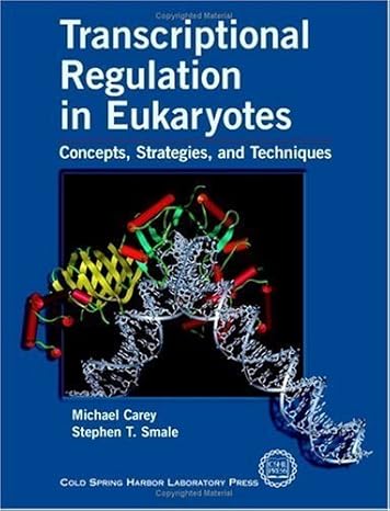 Transcriptional Regulation in Eukaryotes: Concepts, Strategies, and Techniques by Michael Carey | Cold Spring Harbor Laboratory Pr