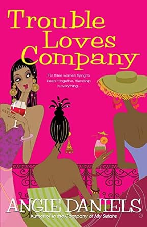 Trouble Loves Company by Angie Daniels | Dafina
