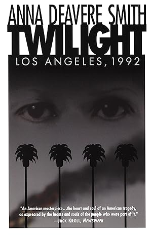 Twilight: Los Angeles, 1992 by Anna Deavere Smith | Vintage; 1st edition