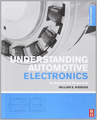 Understanding Automotive Electronics: An Engineering Perspective by William Ribbens | Butterworth-Heinemann; 7th edition