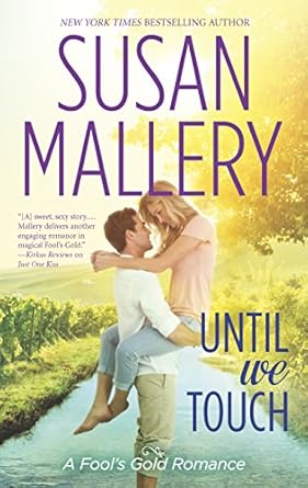 Until We Touch (Fool's Gold, Book 17) by Susan Mallery | HQN Books; Original edition