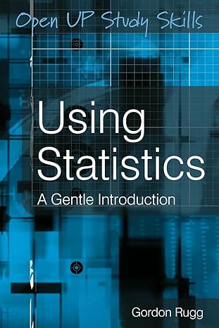Using Statistics: A Gentle Introduction: A Gentle Guide by Gordon Rugg | Open University Press; 1st edition