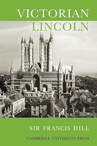 Victorian Lincoln by Francis Hill | Cambridge University Press; 1st edition