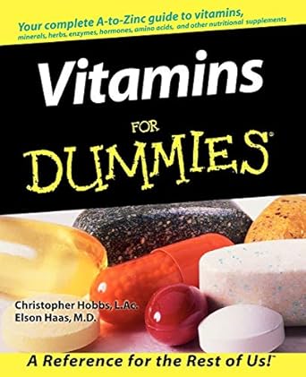 Vitamins For Dummies by Christopher Hobbs | For Dummies; 1st edition