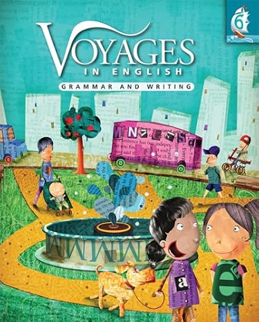 Voyages in English: Grammar and Writing, Grade Level 6 by Sister Patricia Healey IHM  MA | Loyola Press; First Edition, Student Edition, Revision of 2006