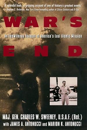 War's End: An Eyewitness Account of America's Last Atomic Mission by Charles W. Sweeney | Avon Books